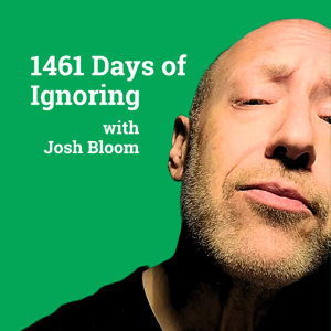1461 Days of Ignoring with Josh Bloom