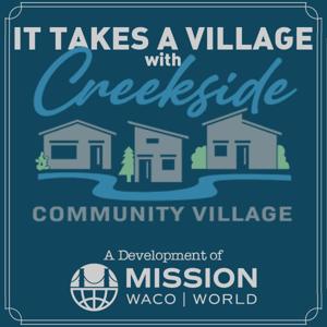 It Takes a Village with Creekside Community Village