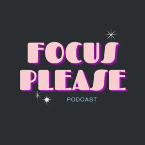 Focus Please