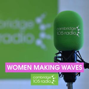 Women Making Waves by Cambridge 105 Radio