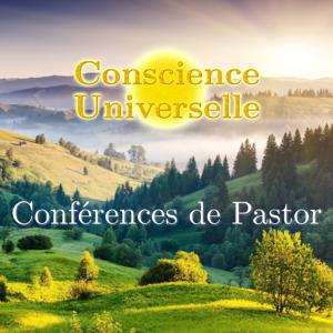 Conscience Universelle - Conférences de Pastor