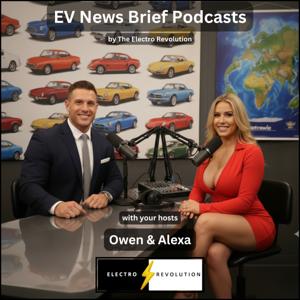 EV News Brief by The Electro Revolution — with your hosts — Eric and Samantha, Owen and Alexa