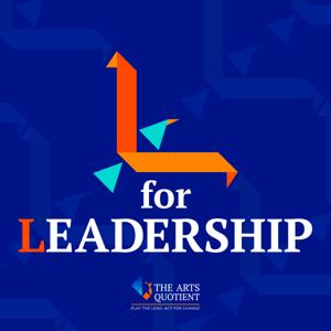 L for Leadership by The Arts Quotient