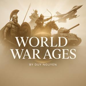 WORLD WAR AGES - Chiến Tranh Thế Giới by Duy Nguyen