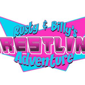 Rusty and Billy's Wrestling Adventure