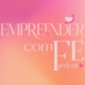 Empreender com Fé Podcast