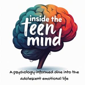 Inside the Teen Mind