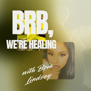 BRB, We’re Healing