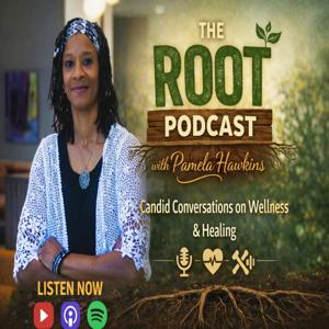 The Root Podcast: Candid Conversations with Pamela Hawkins