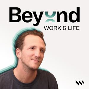 Beyond Work & Life