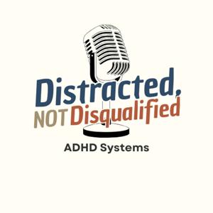 Distracted, Not Disqualified. ADHD Systems