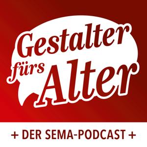 Gestalter fürs Alter - Der Podcast des SeMa Senioren Magazins