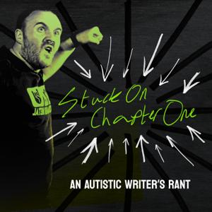 Stuck On Chapter One: An Autistic Writer's Rant The Audio Experience