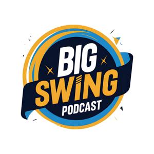 Big Swing Podcast