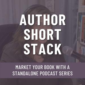 Author Short Stack: Market Your Book with a Standalone Podcast Series