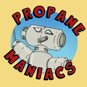 Propane Maniacs