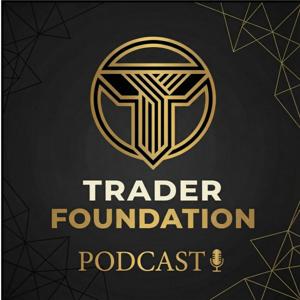 The Trader Foundation Podcast