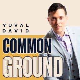 Common Ground with Yuval David