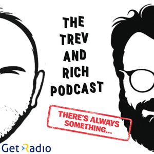 The Trev and Rich Podcast