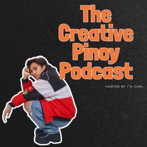 The Creative Pinoy Podcast by I'm Carl