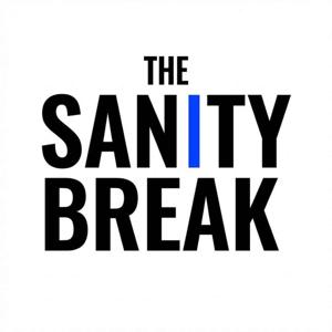 The Sanity Break Podcast