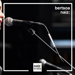 NAIZ IRRATIA - Bertsoa naiz | naiz.eus