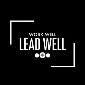 Work Well, Lead Well