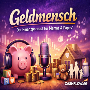 GELDMENSCH - der ehrliche Finanzpodcast für Mamas & Papas