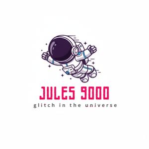 JULES 9000: Glitch in the Universe