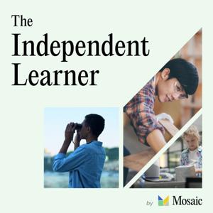 The Independent Learner Podcast by Mosaic