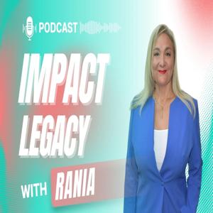 Impact Legacy with Rania