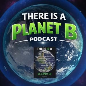 There is a Planet B Podcast