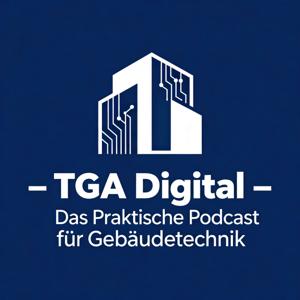 TGA Digital – Der Praxis-Podcast für Gebäudetechnik