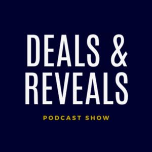 Deals & Reveals