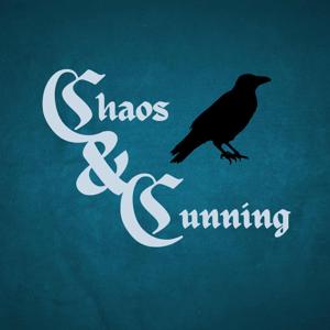 Chaos and Cunning Podcast