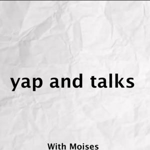 yap and talks