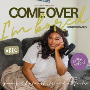 Come Over, I'm Bored