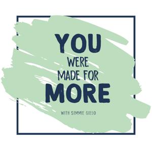 You Were Made for More