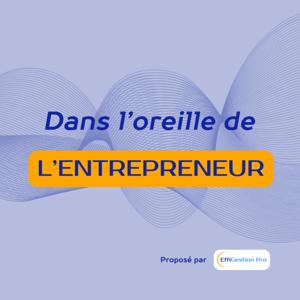 Dans l’oreille de l’entrepreneur
