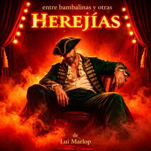 Entre Bambalinas y Otras Herejías