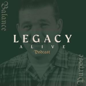 Legacy Alive Podcast