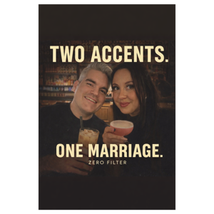 Two Accents, One Marriage, Zero Filter