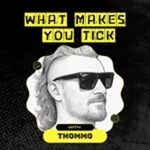 WHAT MAKES YOU TICK