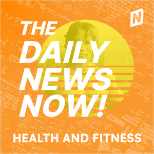 Health and Fitness News Today | 2 Min News | The Daily News Now!