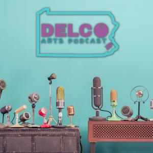 Delco Arts Podcast