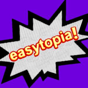 Easytopia!