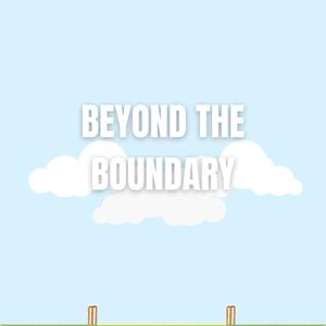 Beyond The Boundary
