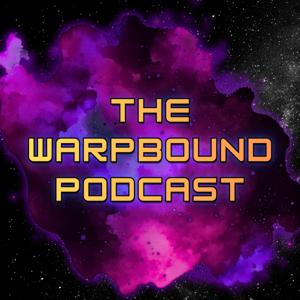 The Warpbound Podcast