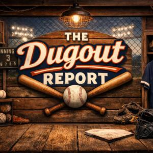 The Dugout Report