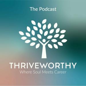 The ThriveWorthy Podcast